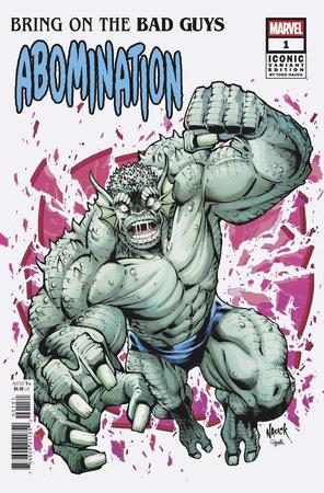 Bring On The Bad Guys Abomination #1 Todd Nauck Iconic Var Marvel Prh Comic Book 2025