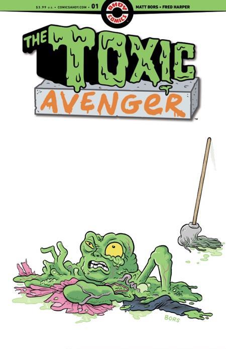 Toxic Avenger #4 (of 5) Cvr B 3 Copy Matt Bors Unlock Var (mr) Ahoy Comic Book