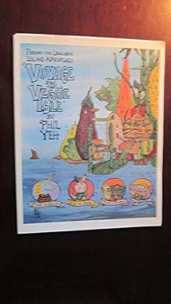 Phil Yeh presents Frank the unicorn in island adventures, or voyage to veggie isle Yeh, Phil