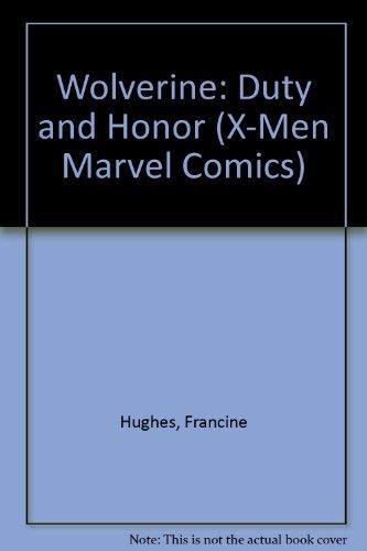 WOLVERINE: DUTY AND HONOR (X-Men Marvel Comics) Herman, Gail