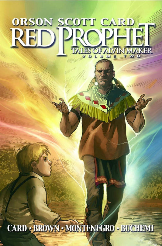 Red Prophet: The Tales of Alvin Maker - Volume 2 Card, Orson Scott; Brown, Roland Bernard; Montenegro, Miguel and Buchemi, Rodney