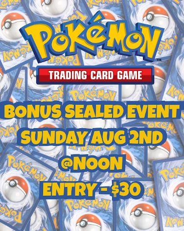 Pokémon: Bonus Sealed Event Sunday August 2nd @ 12:00pm