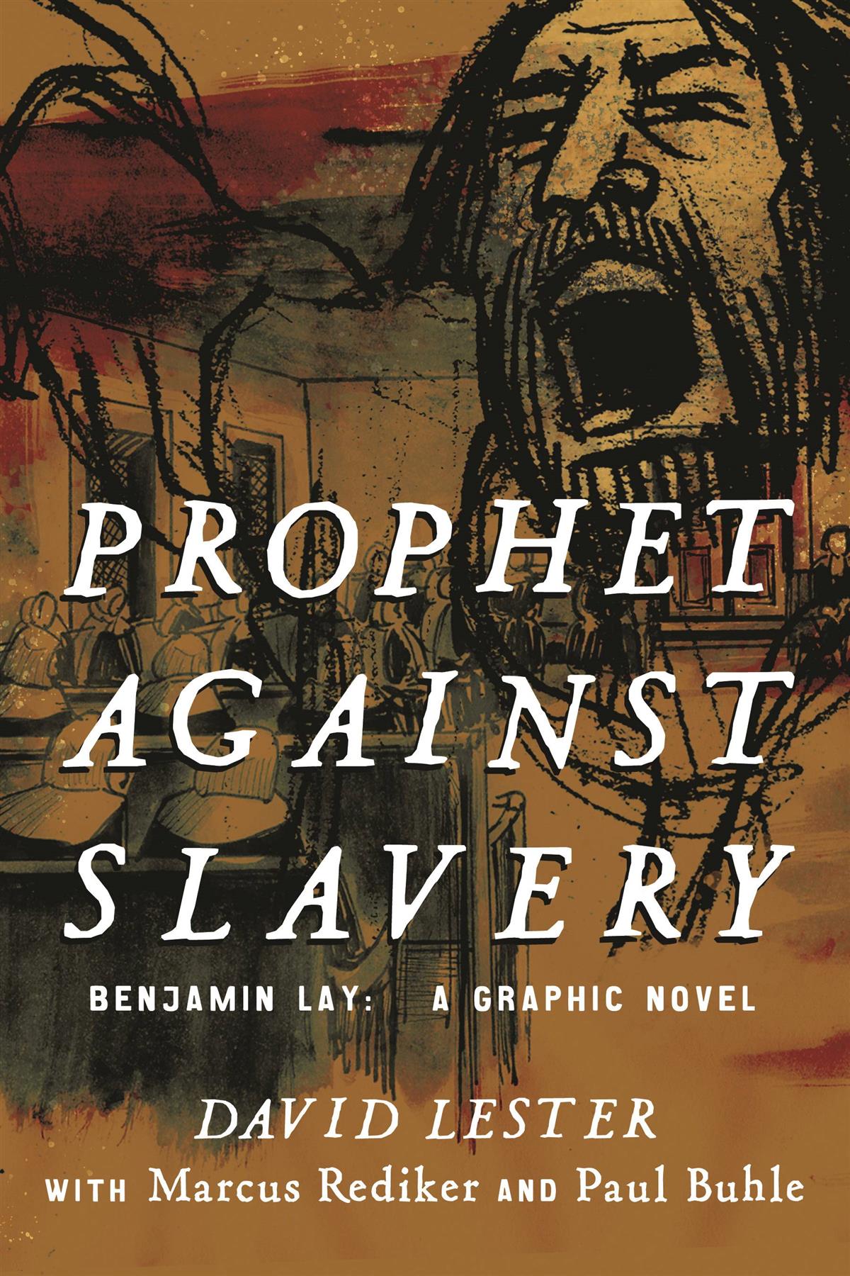 Prophet Against Slavery Benjamin Lay Gn
