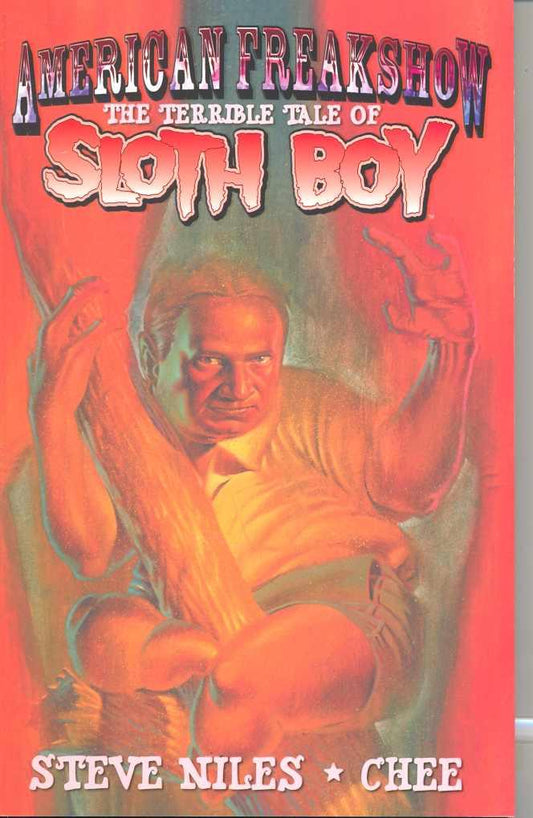 American Freakshow The Terrible Tale of Sloth Boy GN