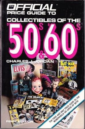 Official Price Guide to Collectibles of the '50s & '60s House Of Collectibles