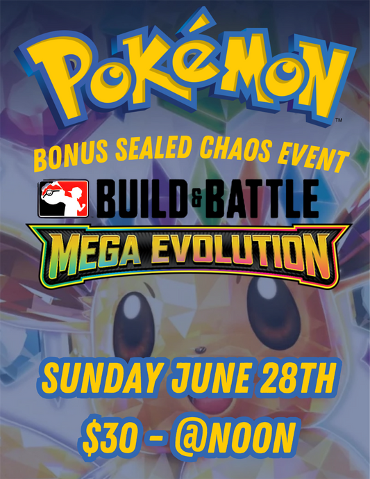 Pokémon: Bonus Chaos Sealed Event Sunday June 28th @ 12:00pm