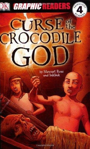 The Curse of the Crocodile God (Dk Graphic Readers) Ross, Stewart