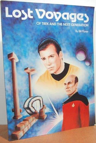 Lost Voyages of Trek and The Next Generation [Paperback] Planer, Bill