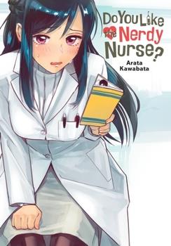 Do You Like The Nerdy Nurse Yen Press 2021 GN
