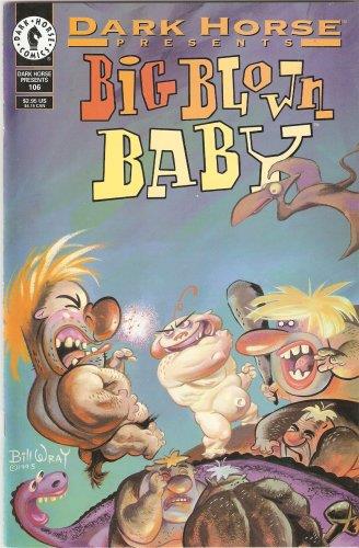 Dark Horse Presents #106 Big Blown Baby February 1996 [Comic] Robert Loren Fleming and Bill Wray