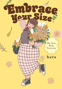 Embrace Your Size: My Own Body Positivity Yen Press 2022 GN