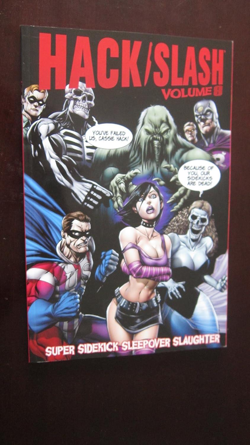 Hack/Slash Volume 8: Super Sidekick Sleepover Slaughter [Paperback] Seeley, Tim; Stone, Emily and Isaacs, Rebekah