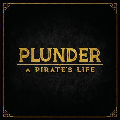 Plunder: A Pirate's Life By Lost Boy Entertainment Board Game