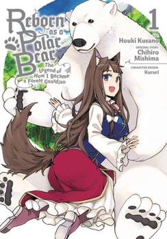 Reborn As A Polar Bear The Legend of How I Became a Forest Guardian Vol 1 Yen Press 2019 GN