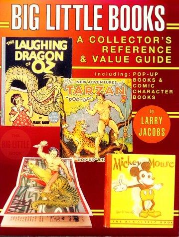 Big Little Books: A Collector's Reference & Value Guide Jacobs, Larry
