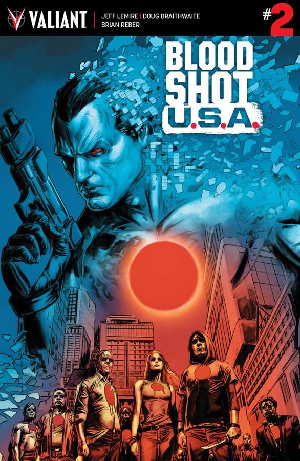 Bloodshot Usa #2 (Cvr A Braithwaite) Valiant Entertainment Llc Comic Book